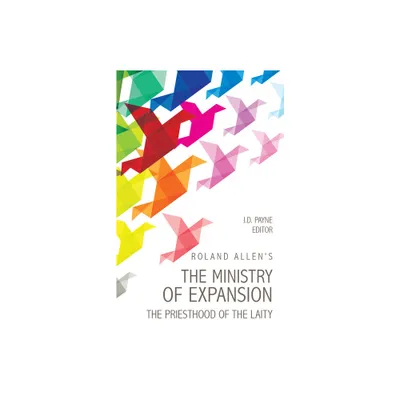 Roland Allens the Ministry of Expansion - (Paperback)