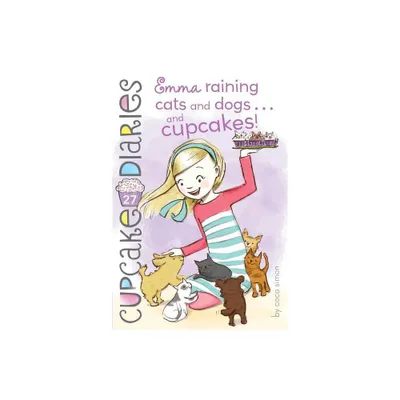 Emma Raining Cats and Dogs . . . and Cupcakes! - (Cupcake Diaries) by Coco Simon (Paperback)