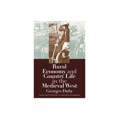 Rural Economy and Country Life in the Medieval West - (Middle Ages) by Georges Duby (Paperback)