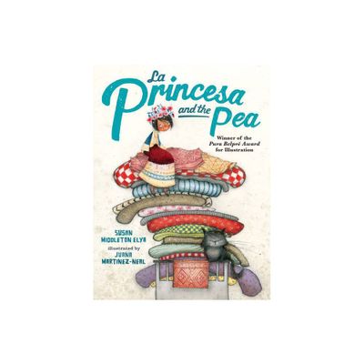 La Princesa and the Pea - by Susan Middleton Elya (School And Library)