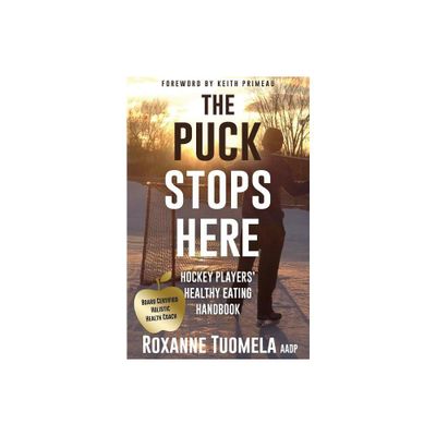 The Puck Stops Here - by Roxanne Tuomela Aadp (Paperback)