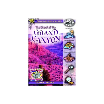 The Ghost of the Grand Canyon - (Real Kids! Real Places! (Paperback)) by Carole Marsh (Paperback)