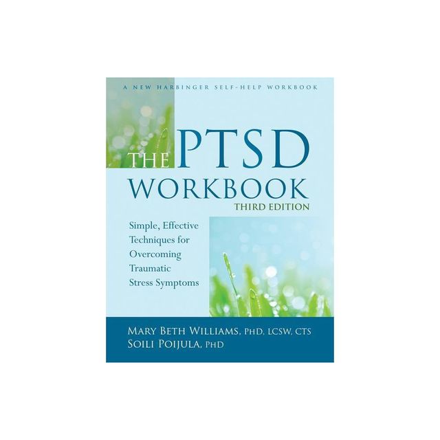 The PTSD Workbook - 3rd Edition by Mary Beth Williams & Soili Poijula (Paperback)