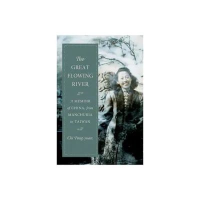 The Great Flowing River - by Chi Pang-Yuan (Hardcover)