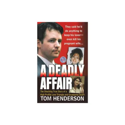 Deadly Affair - by Tom Henderson & T Henderson (Paperback)