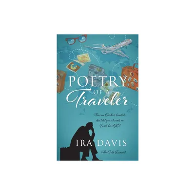 Poetry of a Traveler - by Ira Davis (Paperback)