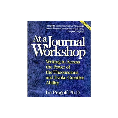 At a Journal Workshop - (Inner Workbook) 2nd Edition by Ira Progoff (Paperback)