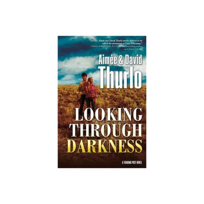 Looking Through Darkness - (Trading Post Novel) by Aime Thurlo (Paperback)