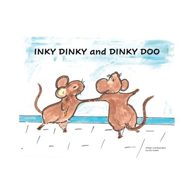 INKY DINKY and DINKY DOO - by Cleo J Waters (Hardcover)