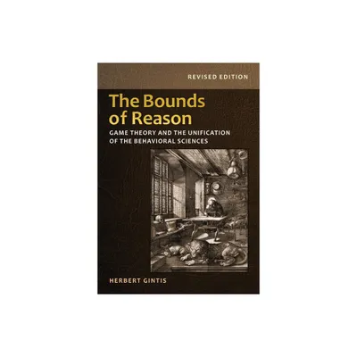 The Bounds of Reason - by Herbert Gintis (Paperback)