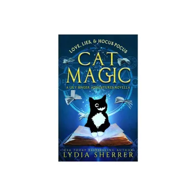 Love, Lies, and Hocus Pocus Cat Magic - (Lily Singer Adventures) by Lydia Sherrer (Paperback)