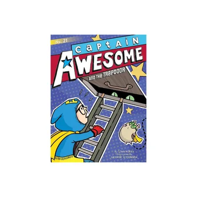 Captain Awesome and the Trapdoor - by Stan Kirby (Hardcover)