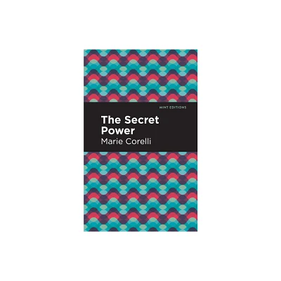 The Secret Power - (Mint Editions (Scientific and Speculative Fiction)) by Marie Corelli (Hardcover)