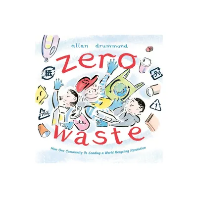 Zero Waste - (Green Power) by Allan Drummond (Hardcover)