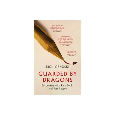 Guarded by Dragons - by Rick Gekoski (Paperback)