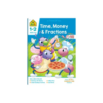 School Zone Time, Money & Fractions Grades 1-2 Workbook - (Paperback)