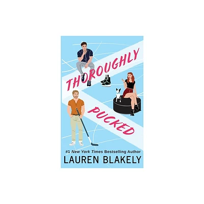 Thoroughly Pucked - (My Hockey Romance) by Lauren Blakely (Paperback)