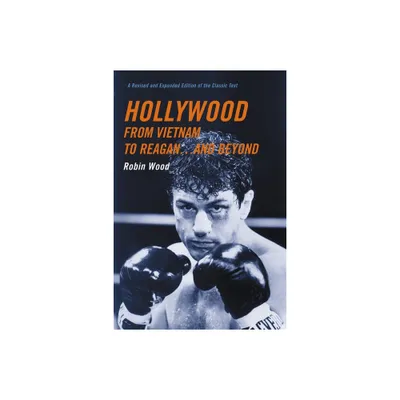 Hollywood from Vietnam to Reagan . . . and Beyond - by Robin Wood (Paperback)