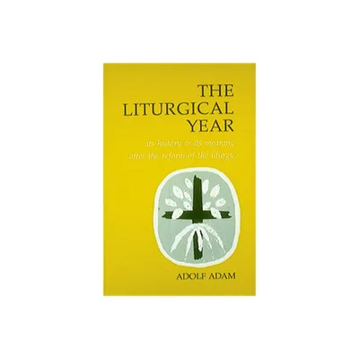 Liturgical Year - by Adolf Adam (Paperback)