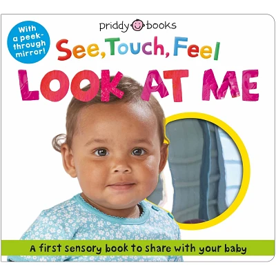 See Touch Feel Look At Me - by Roger Priddy (Board Book)