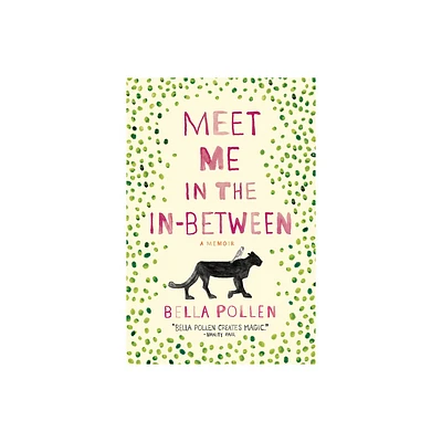 Meet Me in the In-Between - by Bella Pollen (Hardcover)