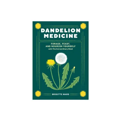 Dandelion Medicine, 2nd Edition - by Brigitte Mars (Paperback)