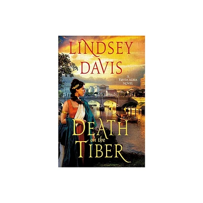 Death on the Tiber - (Flavia Albia) by Lindsey Davis (Hardcover)