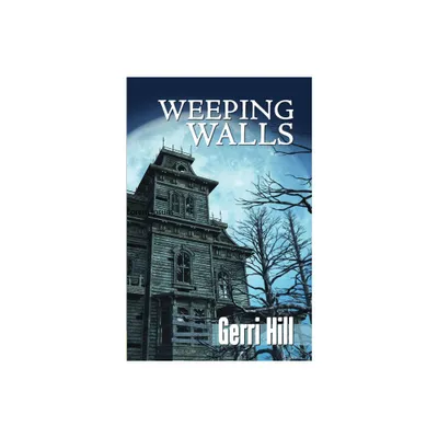 Weeping Walls - by Gerri Hill (Paperback)