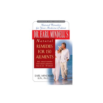 Dr. Earl Mindells Natural Remedies for 150 Ailments - (Paperback)