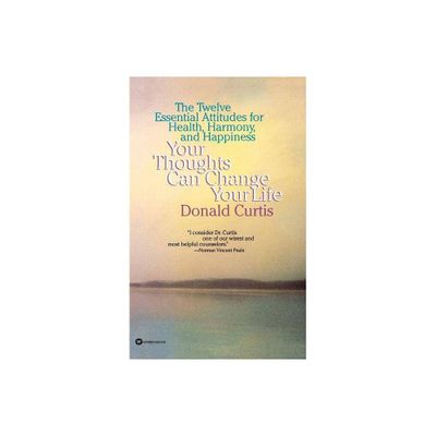 Your Thoughts Can Change Your Life - by Donald Curtis (Paperback)