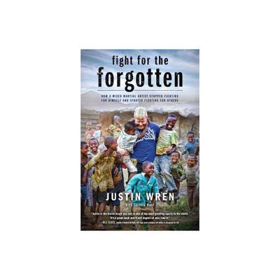 Fight for the Forgotten - by Justin Wren (Paperback)