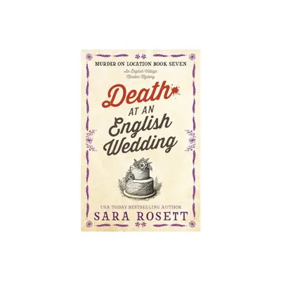 Death at an English Wedding - (Murder on Location) by Sara Rosett (Paperback)