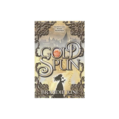 Gold Spun - (Gold Spun Duology) by Brandie June (Paperback)