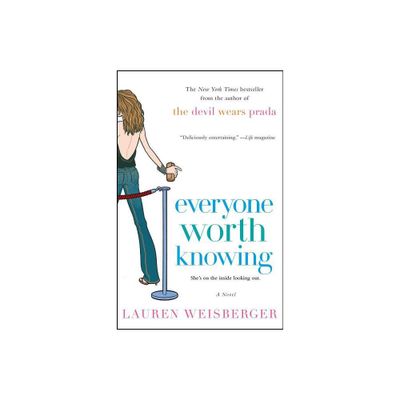 Everyone Worth Knowing - by Lauren Weisberger (Paperback)