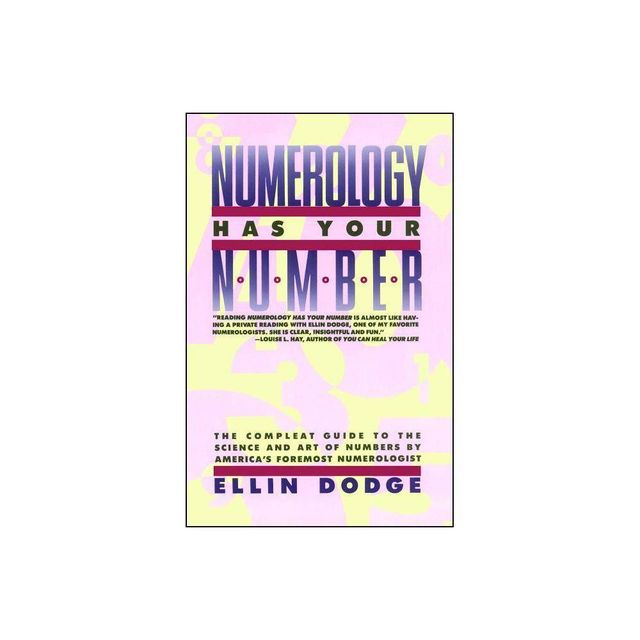 Numerology Has Your Number - by Ellin Dodge (Paperback)