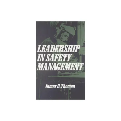 Leadership in Safety Management - by James R Thomen (Hardcover)