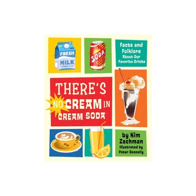 Theres No Cream in Cream Soda - by Kim Zachman (Hardcover)