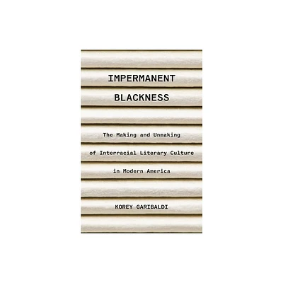 Impermanent Blackness - by Korey Garibaldi (Hardcover)