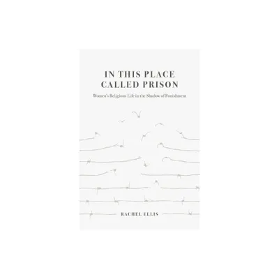 In This Place Called Prison - by Rachel Ellis (Paperback)