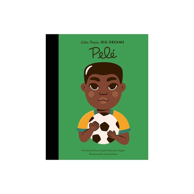 Pele - (Little People, Big Dreams) by Maria Isabel Sanchez Vegara (Hardcover)