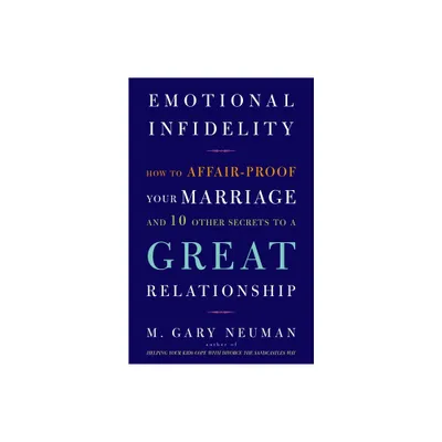 Emotional Infidelity - by M Gary Neuman (Paperback)