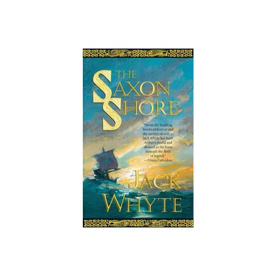 The Saxon Shore - (Camulod Chronicles) by Jack Whyte (Paperback)