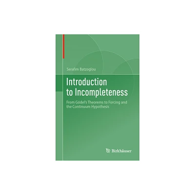 Introduction to Incompleteness - by Serafim Batzoglou (Hardcover)