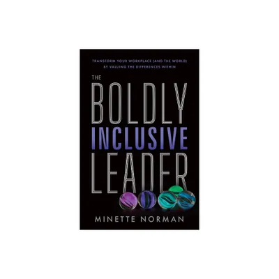 The Boldly Inclusive Leader - by Minette Norman (Hardcover)