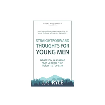 Straightforward Thoughts for Young Men - by J C Ryle (Paperback)