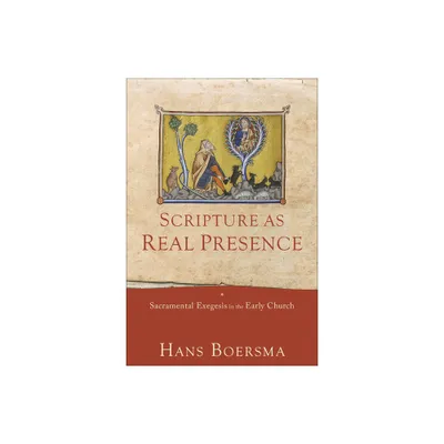 Scripture as Real Presence - by Hans Boersma (Paperback)