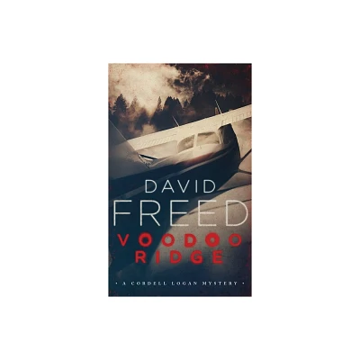 Voodoo Ridge - (Cordell Logan Mysteries) by David Freed (Paperback)