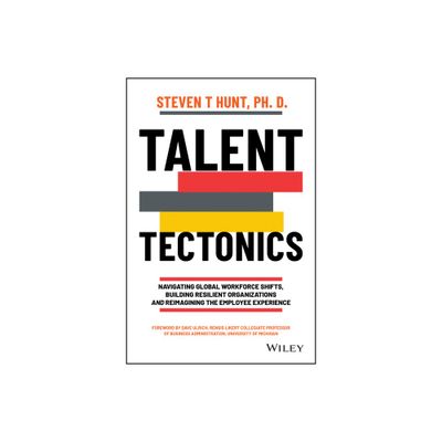 Talent Tectonics - by Steven T Hunt (Hardcover)