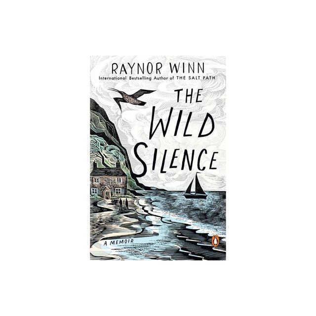 The Wild Silence - by Raynor Winn (Paperback)