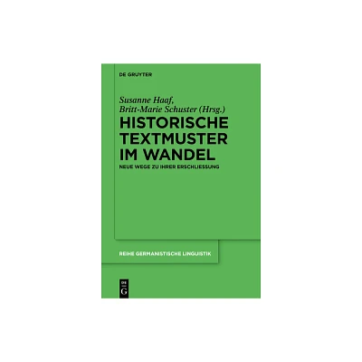 Historische Textmuster im Wandel - (Reihe Germanistische Linguistik) by Susanne Haaf & Britt-Marie Schuster (Hardcover)